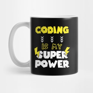 Coding is My Super Power - Funny Saying Quote - Birthday Gift Ideas For Sister Mug